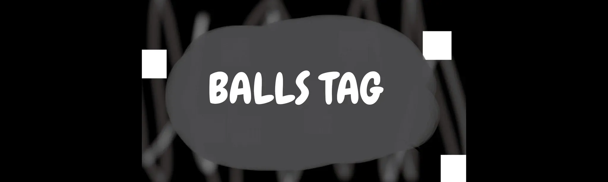 Balls Tag