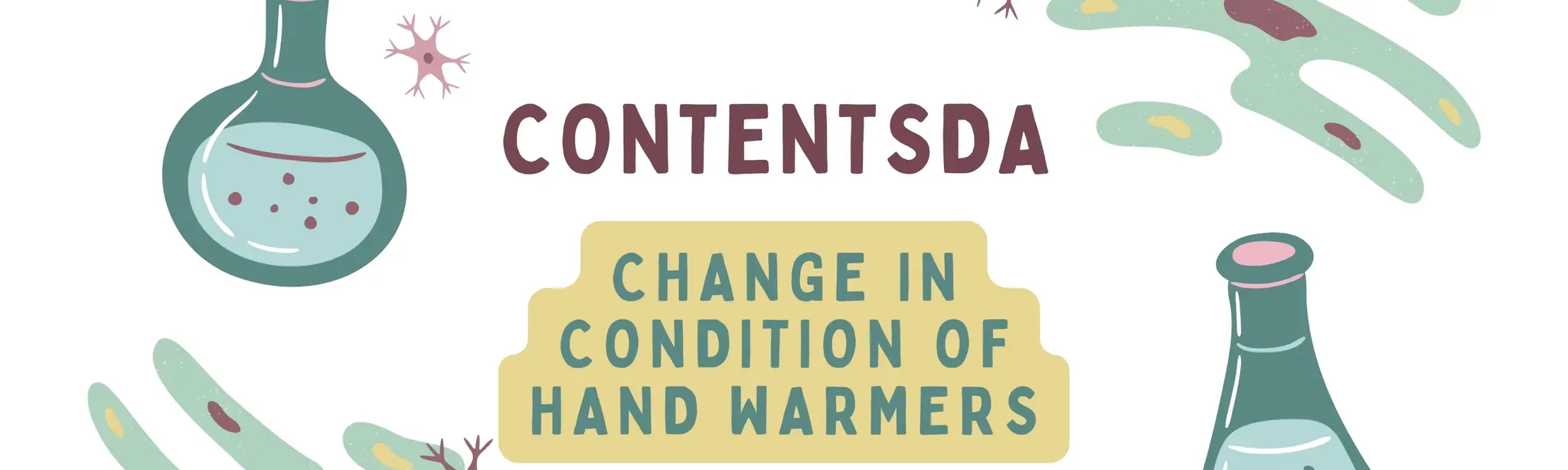 Change in Condition of Hand Warmers - ContentsDa Science Experiment