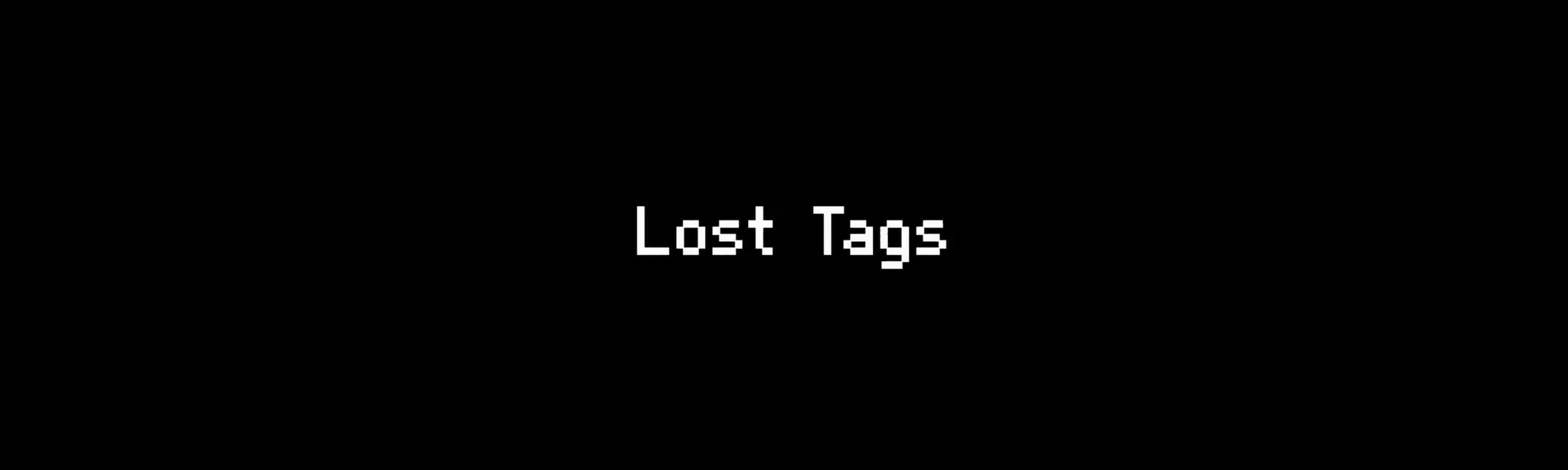Lost Tags