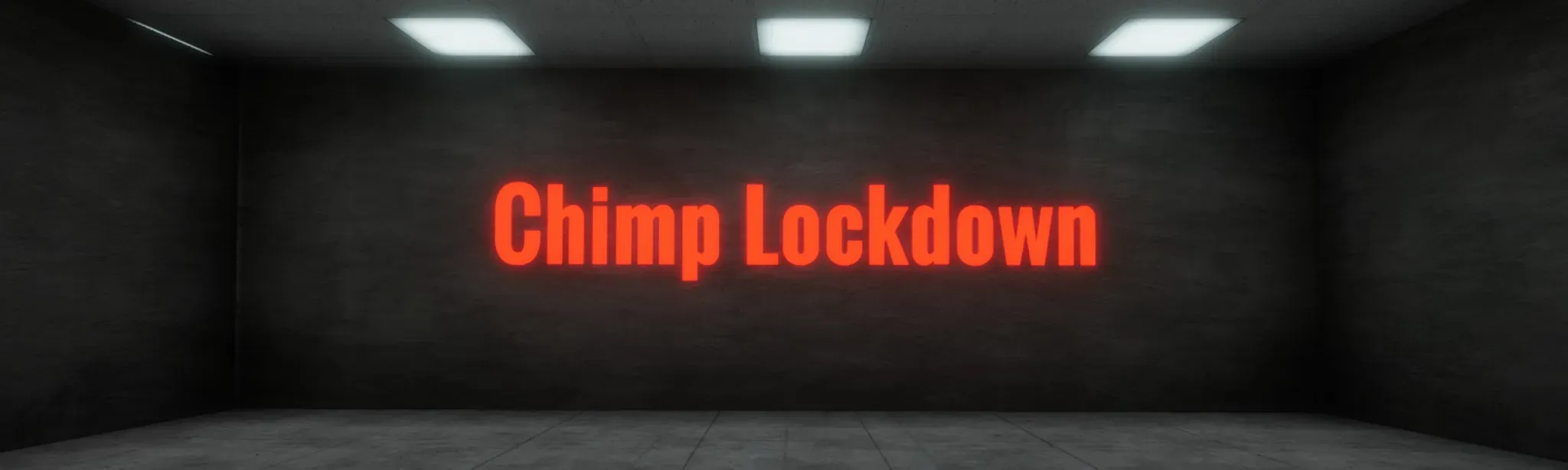 Chimp Lockdown!
