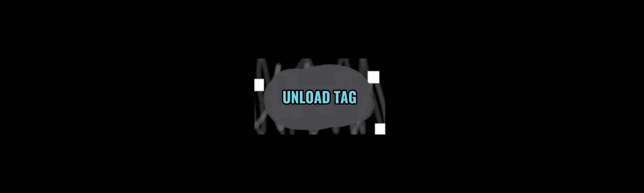 Unload Tag