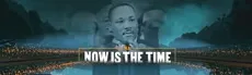 MLK: Now is the Time hero image