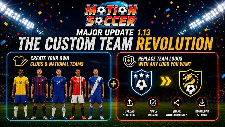 Developer update image for Update 1.13 brings the Custom Team Revolution to Motion Soccer.