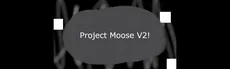 Project Moose V2! hero image