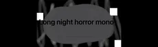 LONG NIGHT HORROR MON0 hero image