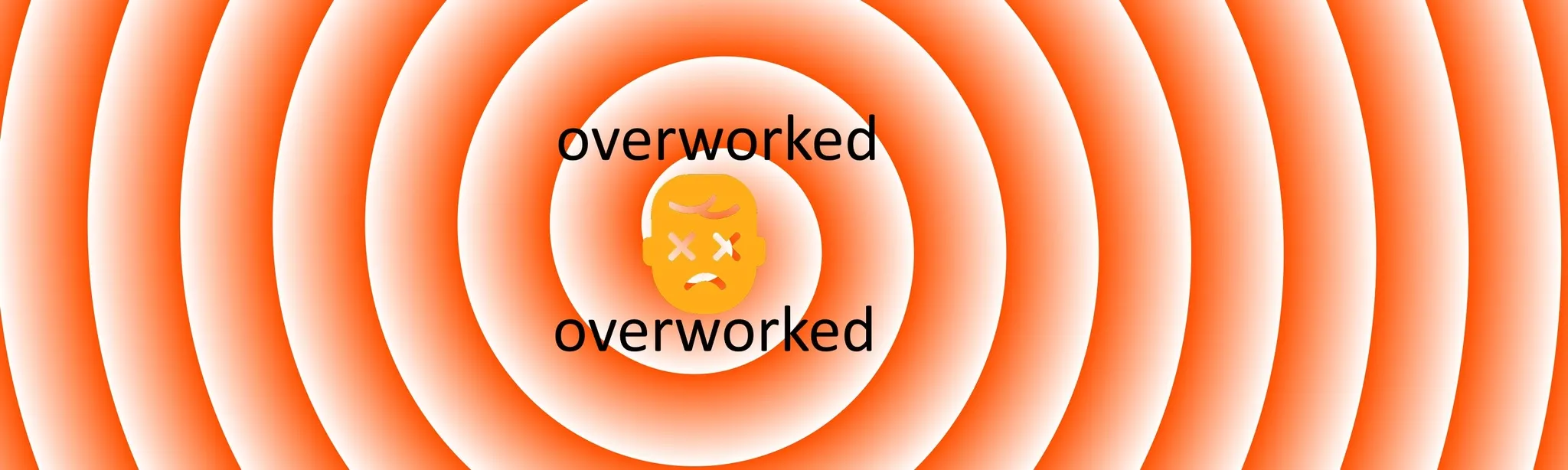 Overworked