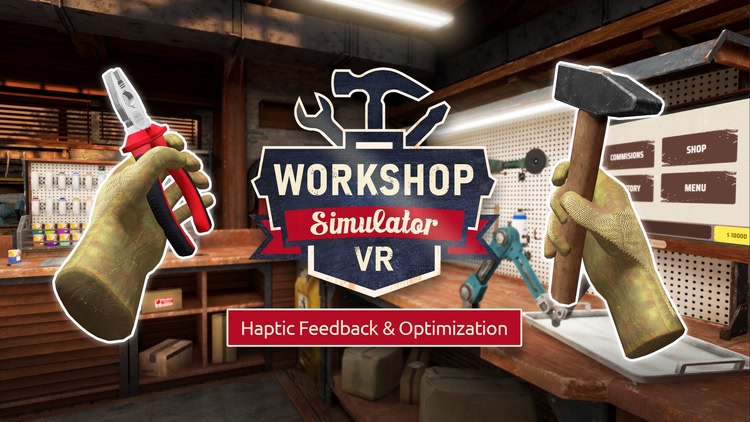 Developer update image for 🌟🛠️ WORKSHOP SIMULATOR VR - Haptic Feedback & Optimization🛠️🌟