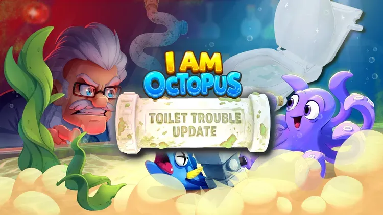Developer update image for NEW LEVEL - TOILET TROUBLE  in I AM OCTOPUS