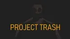 Project Trash Reborn screenshot 0