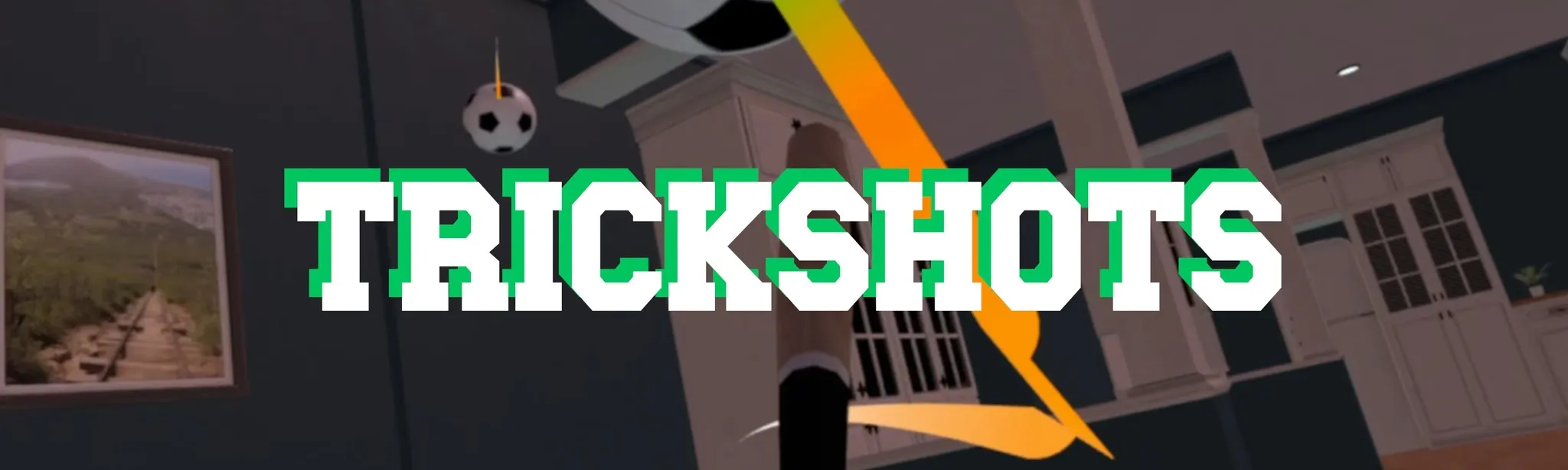 Trickshots