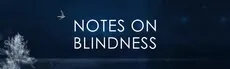 NOTES ON BLINDNESS hero image