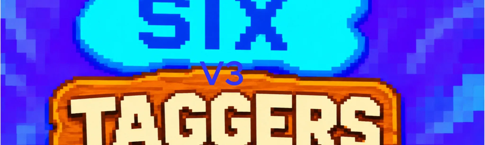 Six Taggers V3