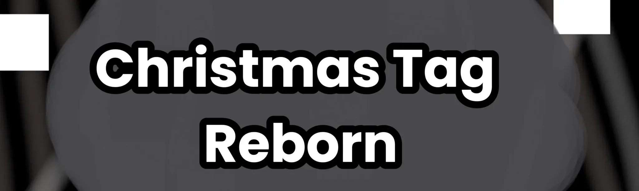 Christmas Tag Reborn