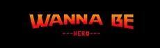 Wanna Be Hero hero image