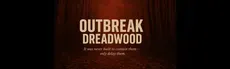 Outbreak Dreadwood hero image