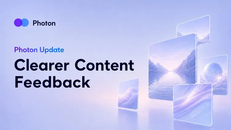 Developer update image for Photon Update: Clearer Content Feedback