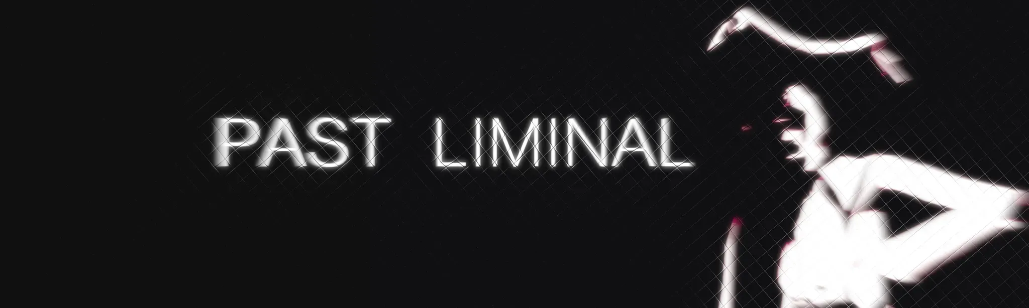 Past Liminal
