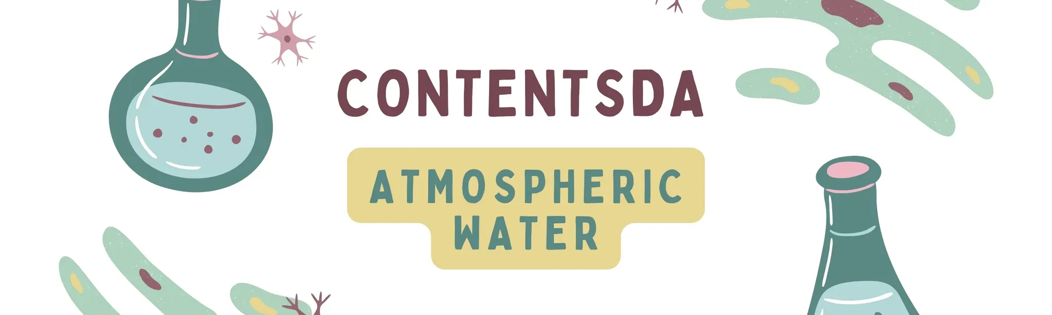 Atmospheric Water Experiment - ContentsDa Science Experiment