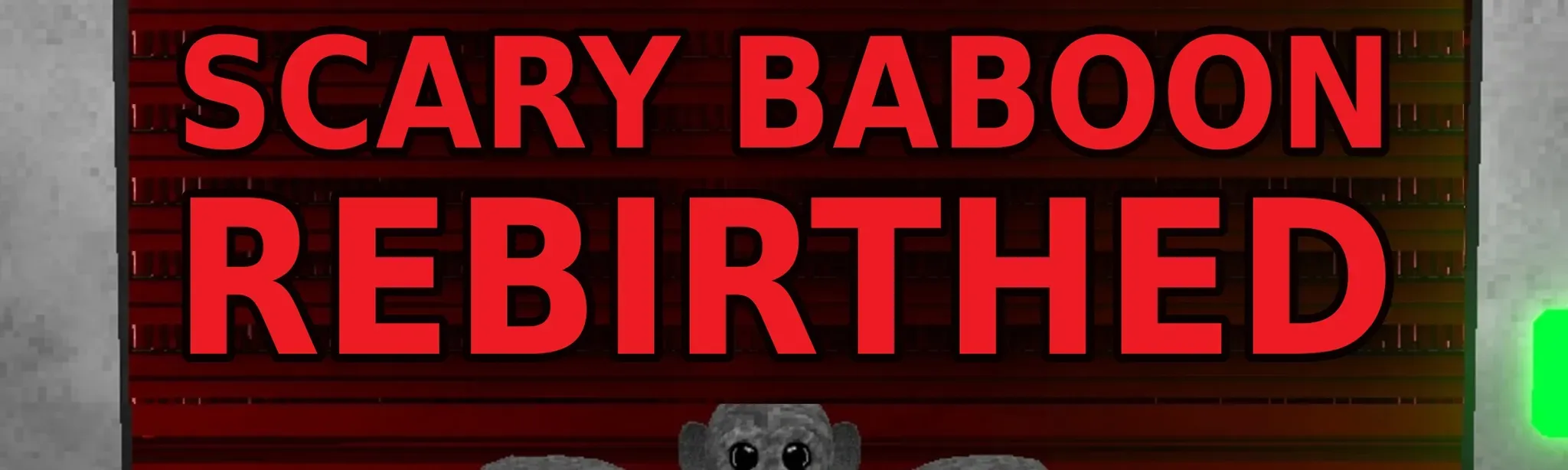 Scary Baboon Rebirthed