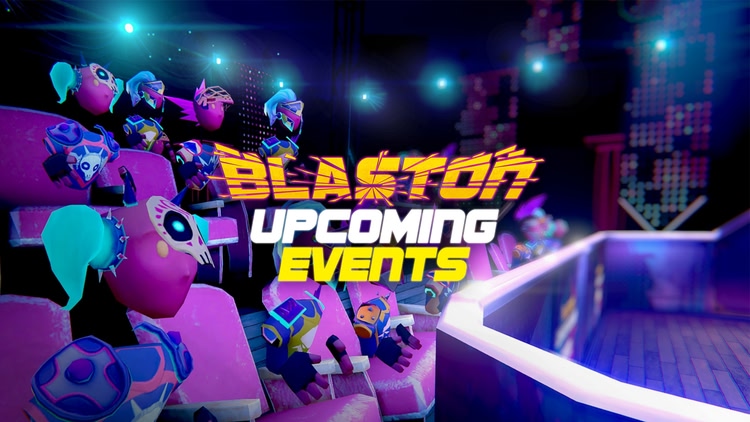 Developer update image for Upcoming Live Blaston Events!