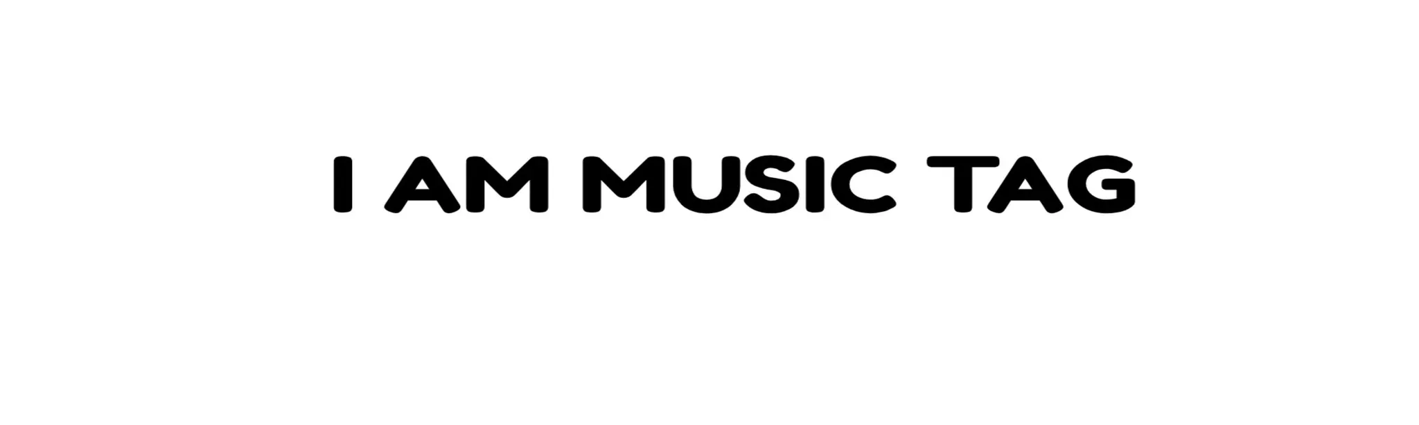 I AM MUSIC TAG