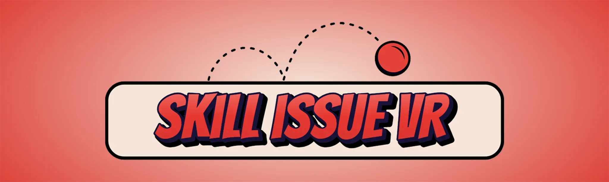 Skill Issue VR