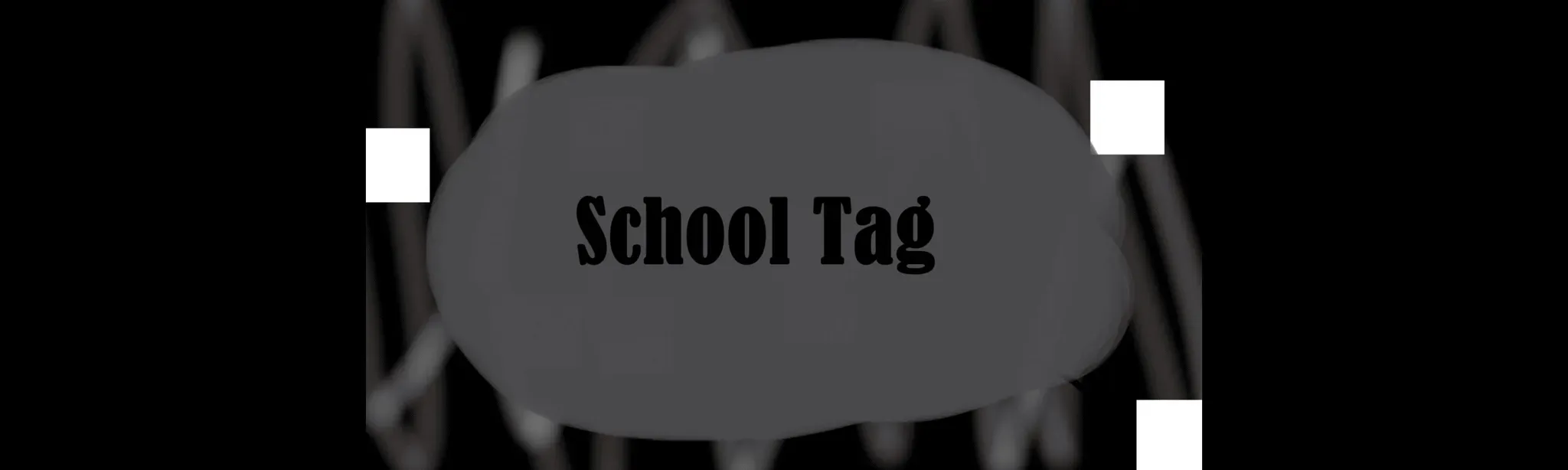 School Tag