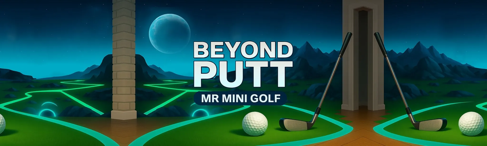 Beyond Putt :  MR Mini Golf