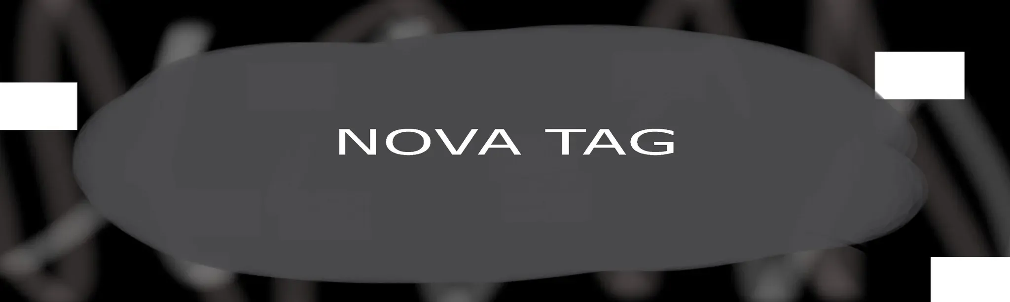 Nova Tag