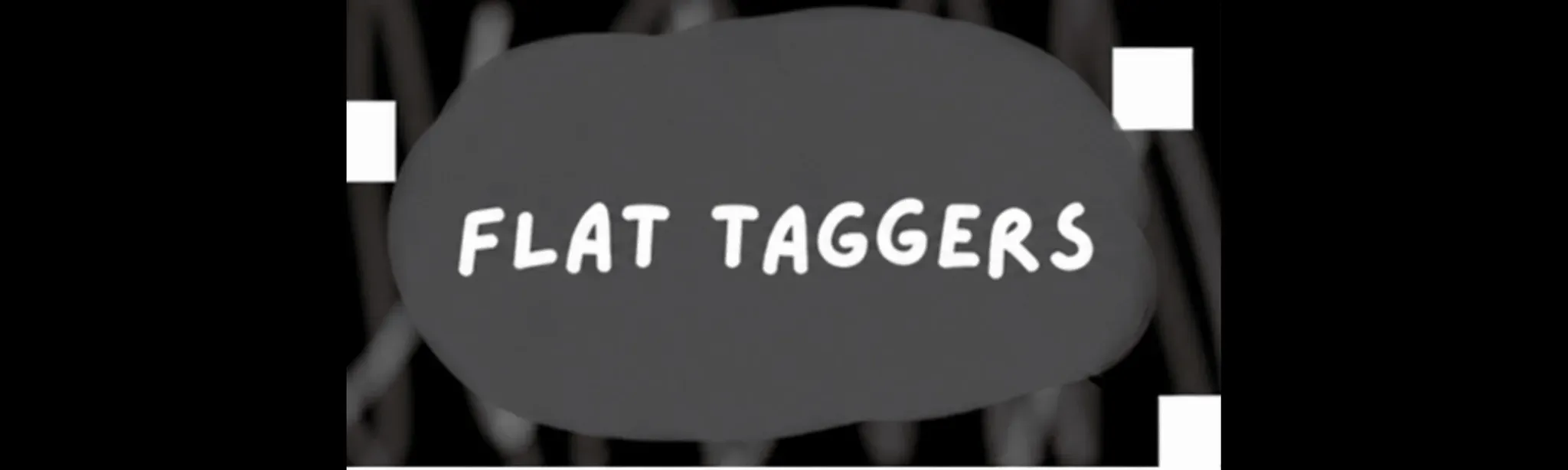 Flat Taggers