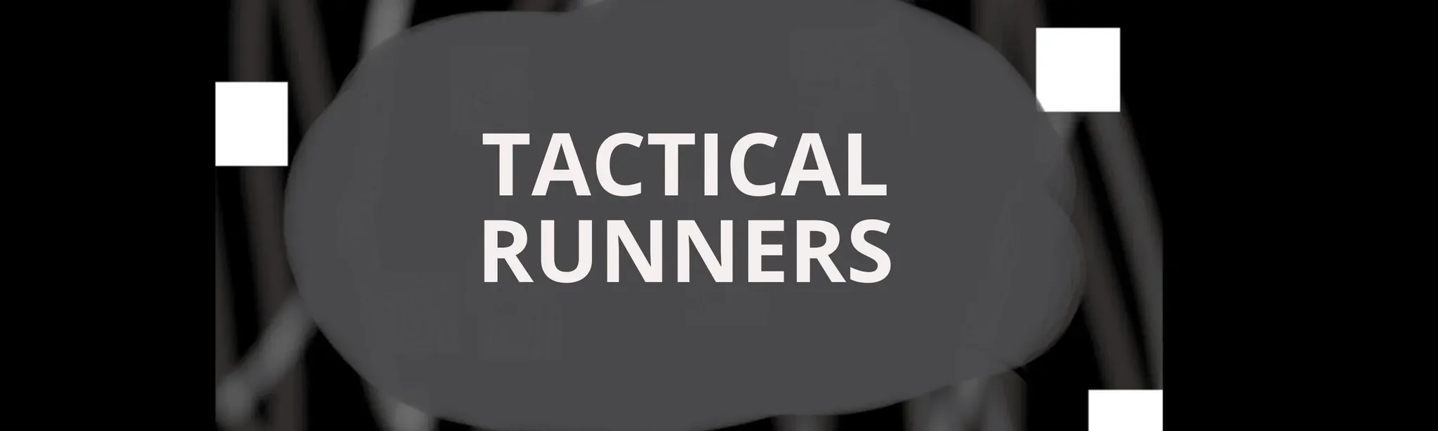 TACTICAL RUNNERS