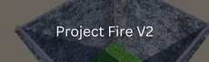 Project Fire V2 hero image