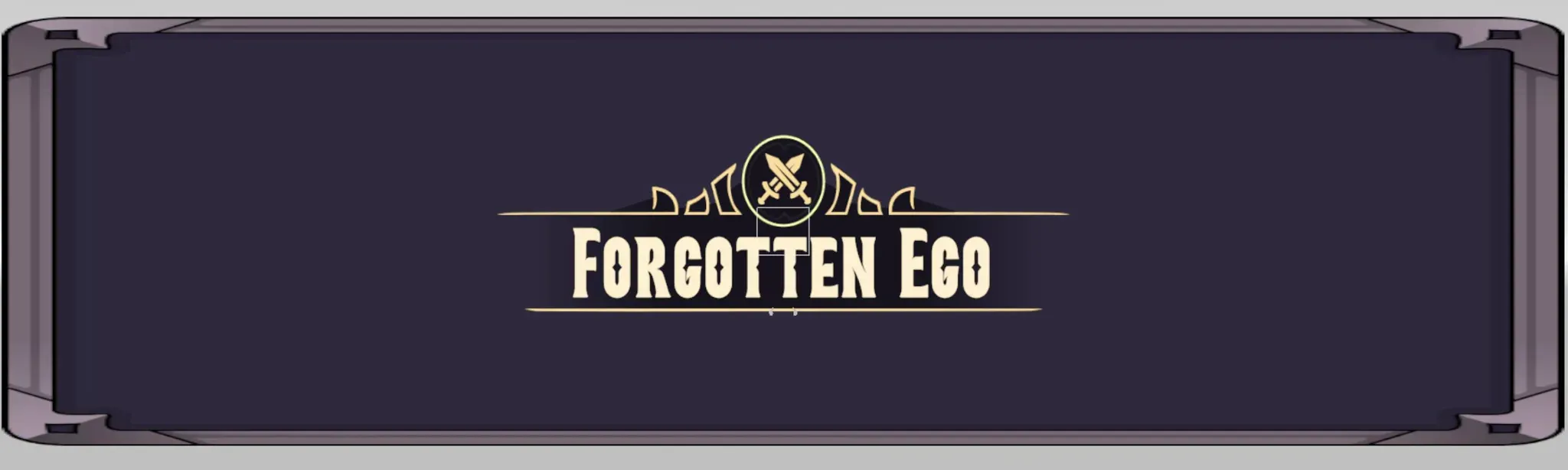 Forgotten Ego | Work In Progress