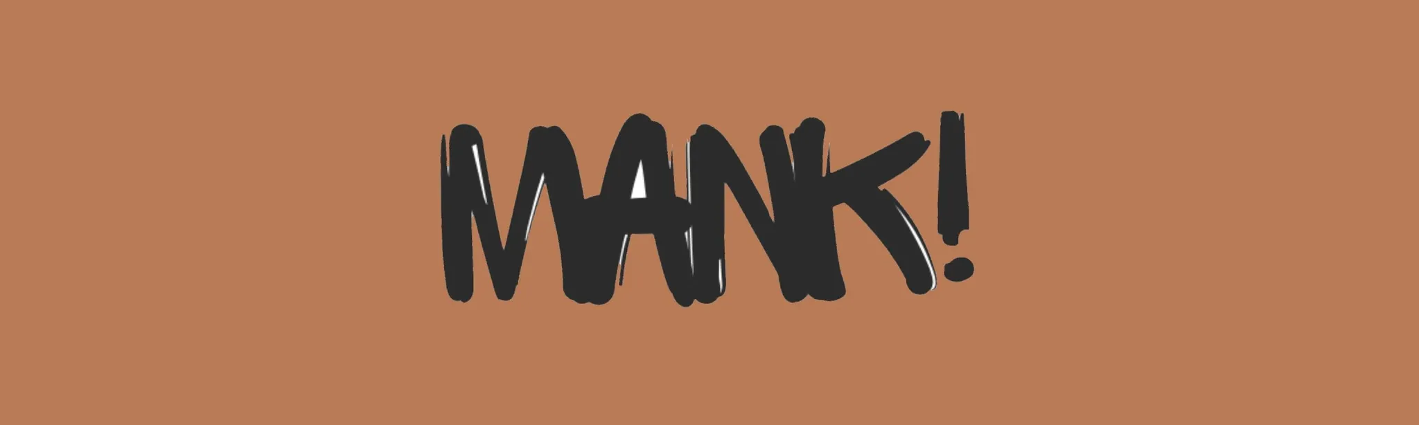 Mank!