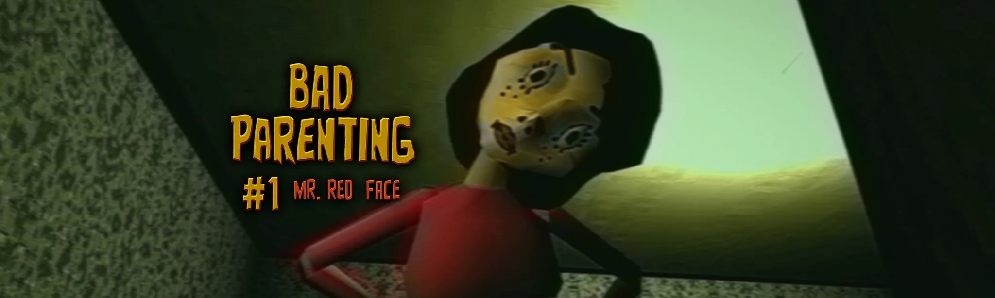 Bad Parenting 1: Mr. Red Face VR