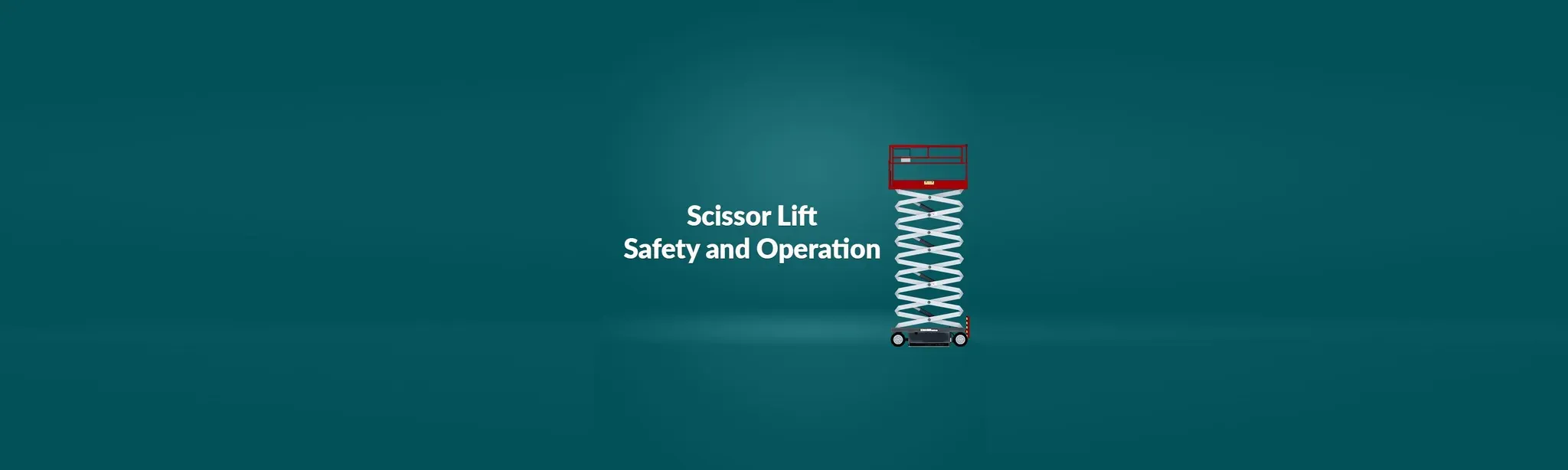 Scissor Lift Safety and Operation