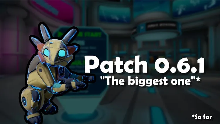 Developer update image for Patch 0.6.1 - The Biggest One....so far