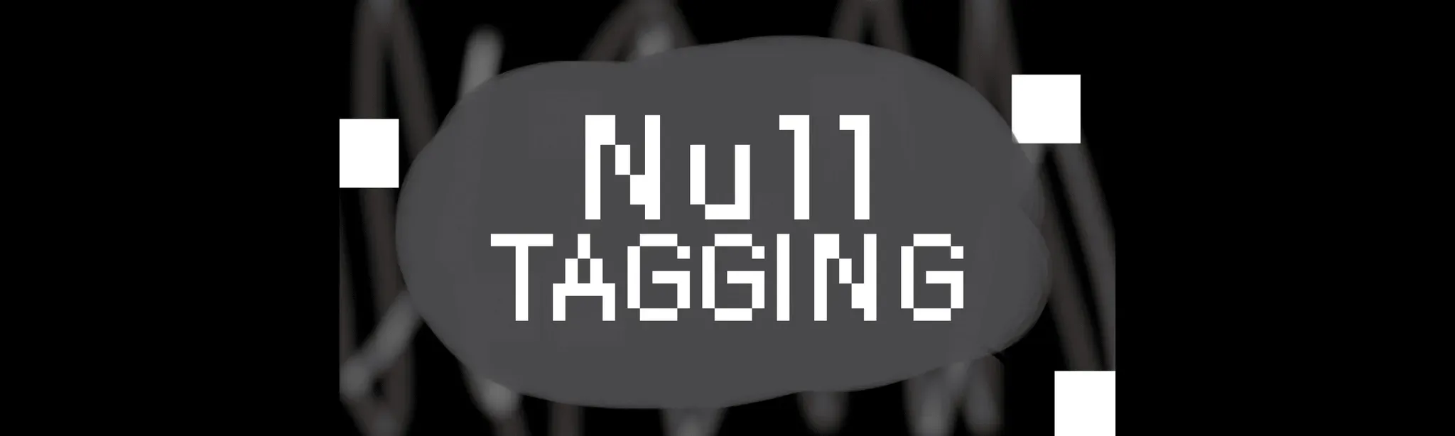 Null Tagging