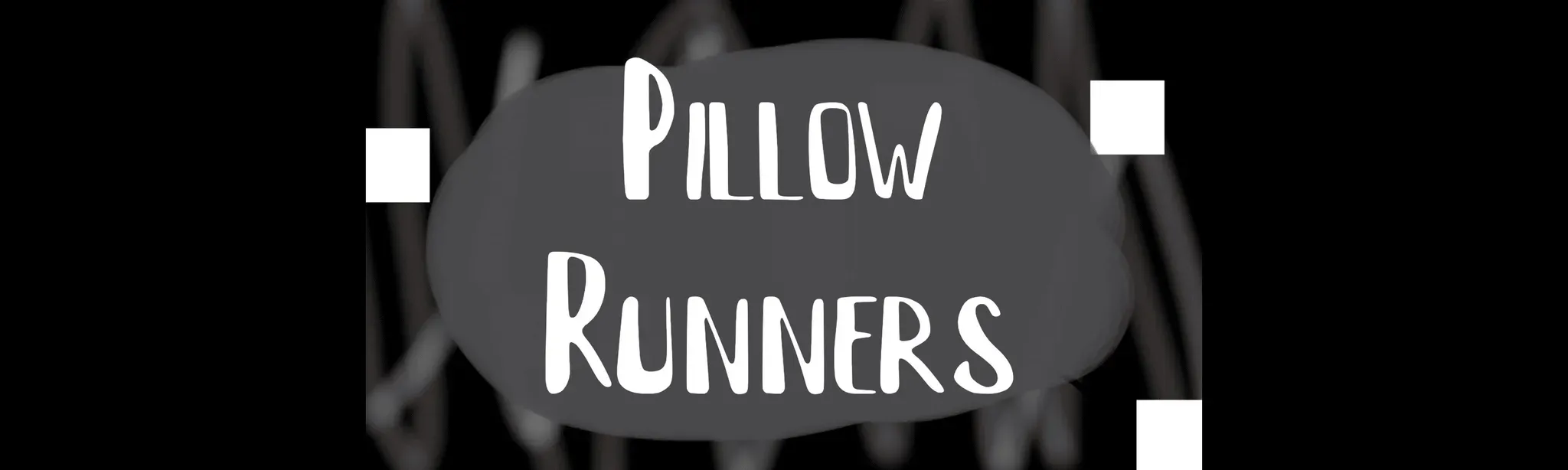 Pillow Runners